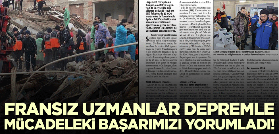 Fransız uzmanlar Türkiye'nin depremle mücadelesini yorumladı! 'Bu kadar iyi organizasyon görmedim'