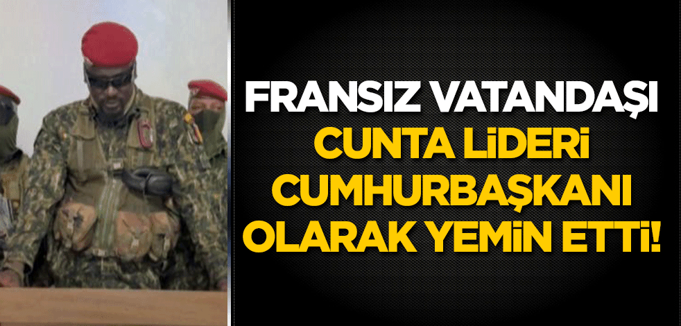 Fransız vatandaşı cunta lideri cumhurbaşkanı olarak yemin etti!
