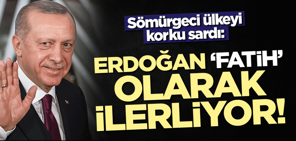 Fransızı korku sardı... Le Point: Erdoğan fatih olarak ilerliyor