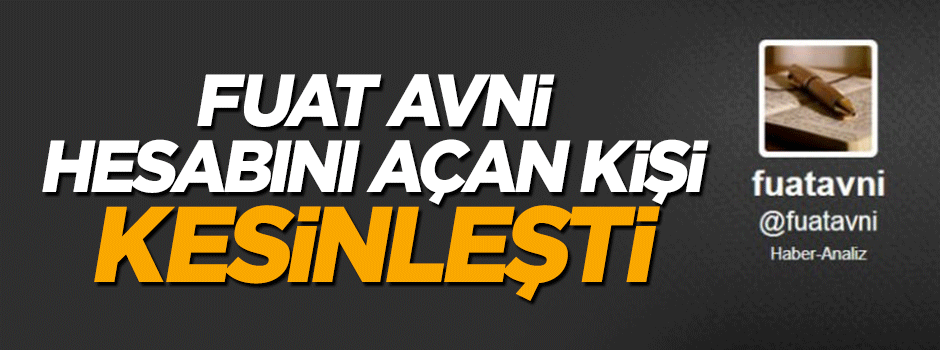 Fuat Avni hesabını açan kişi kesinleşti