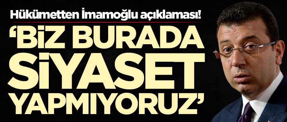 Fuat Oktay'dan Ekrem İmamoğlu açıklaması! 'Biz burada siyaset yapmıyoruz'