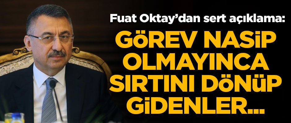 Fuat Oktay'dan sert açıklama! "Adaylık nasip olmayınca sırtını dönüp gidenler..."