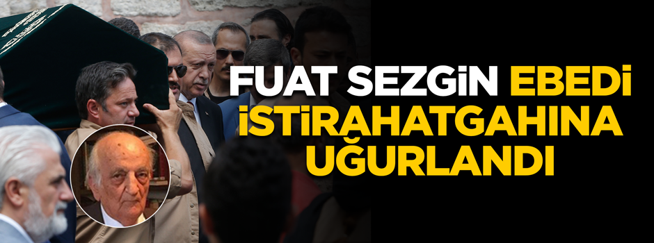 Fuat Sezgin Hoca'ya veda
