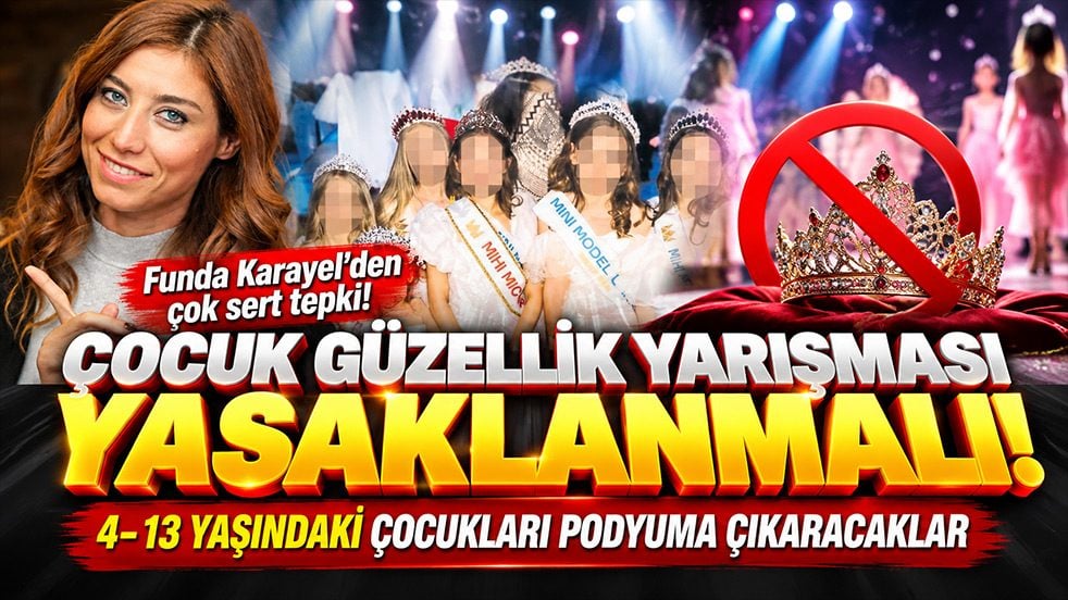 Funda Karayel’den çocuk güzellik yarışmasına sert tepki: Yasaklanmalı!