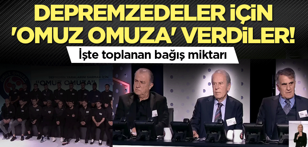Futbol camiası depremzedeler için 'Omuz omuza' verdi! İşte toplanan bağış miktarı