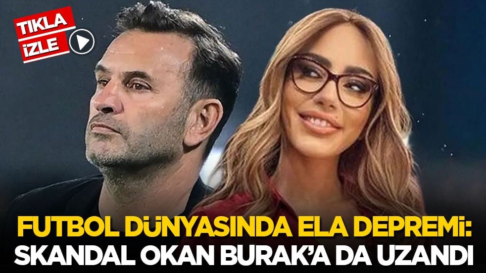 Futbol dünyasında Ela depremi: Skandal Okan Burak'a uzandı