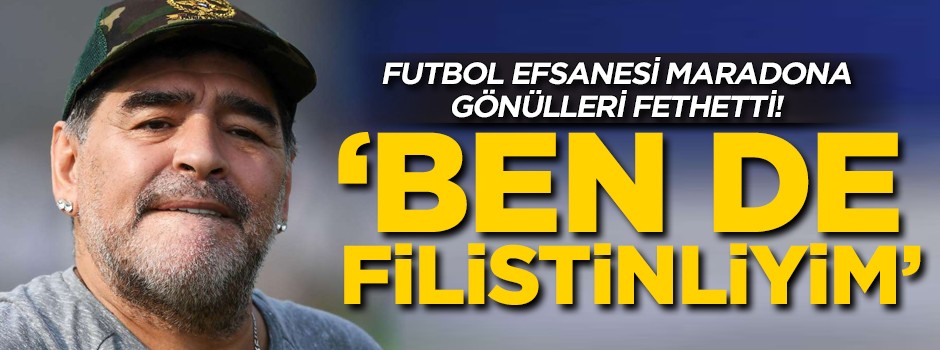 Futbol efsanesi Maradona gönülleri fethetti! 'Ben de Filistinliyim'