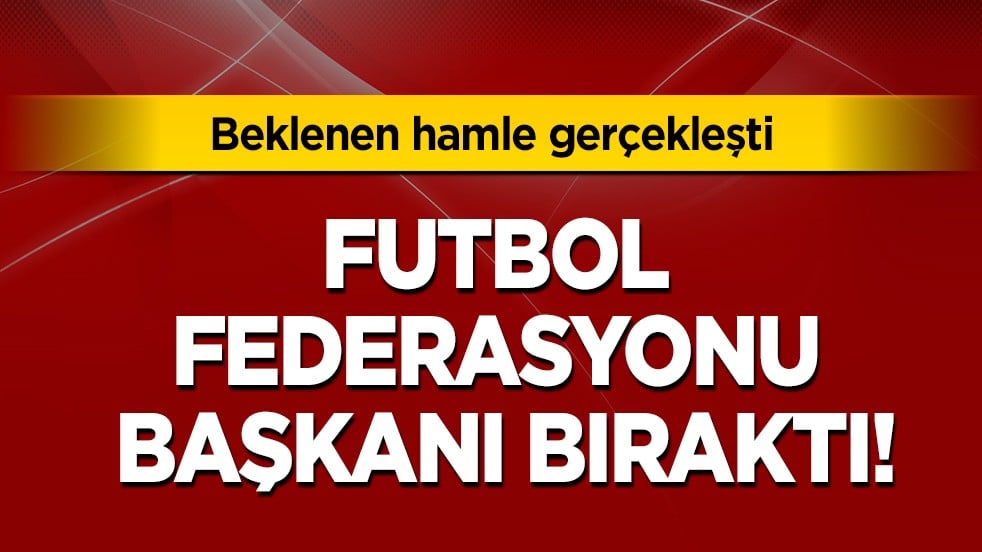 Futbol Federasyonu Başkanı bıraktı! Asil bir davranış oldu