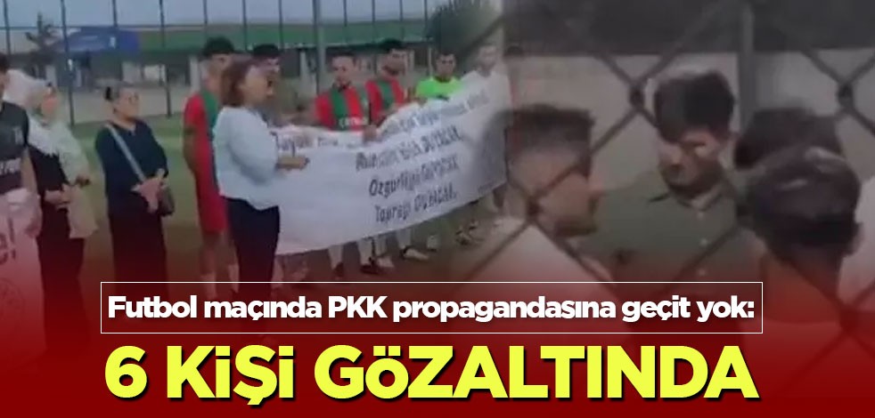 Futbol maçında PKK propagandasına geçit yok: 6 kişi gözaltında