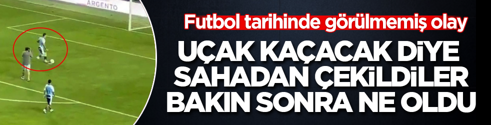 Futbol tarihinde görülmemiş olay! Uçak kaçacak diye sahadan çekildiler, bakın sonra ne oldu