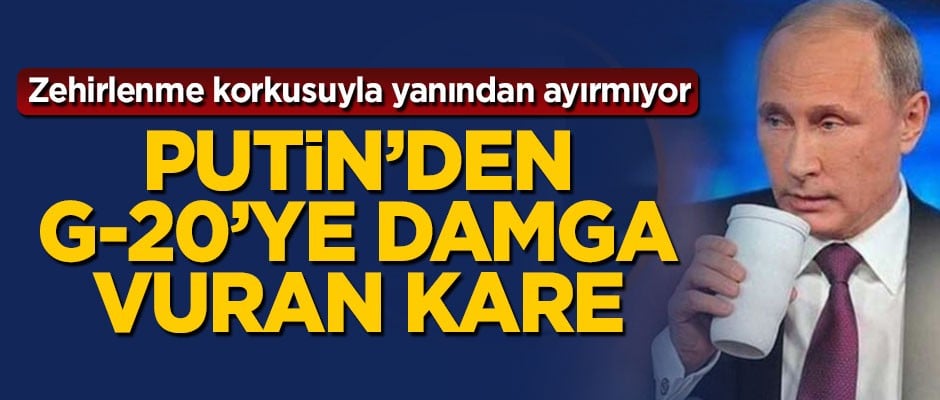 G-20 Zirvesi'ne Putin'in bardağı damga vurdu