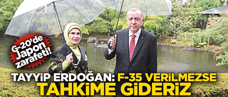 G-20’de Japon zarafeti! Tayyip Erdoğan: F-35 verilmezse tahkime gideriz