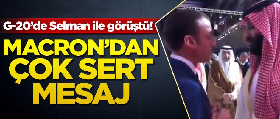 G-20'de Macron ile Selman görüştü!