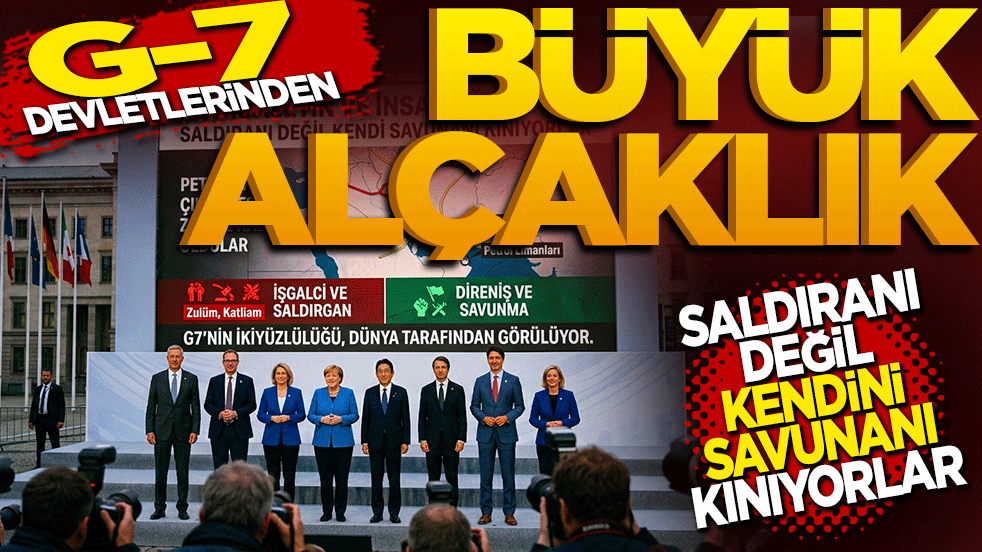 G-7 Devletlerinden büyük alçaklık! Saldıranı değil kendini savunanı kınıyorlar