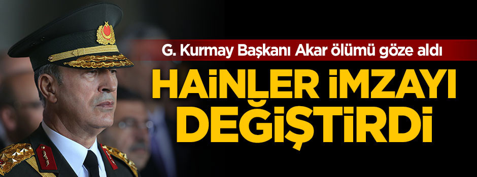 G. Kurmay Başkanı Akar'ı ikna edemeyince imza değişti!