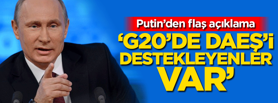 'G20'de DAEŞ'i destekleyenler var'