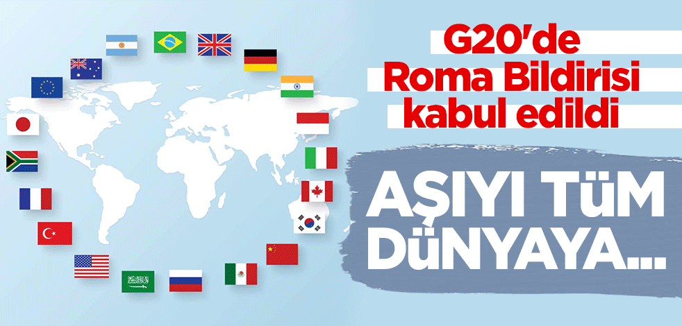 G20'de Roma Bildirisi kabul edildi: Aşıyı tüm dünyaya...