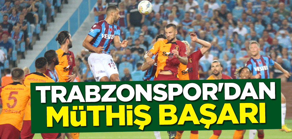Galatarasay ile berabere kalan Trabzonspor'dan müthiş başarı