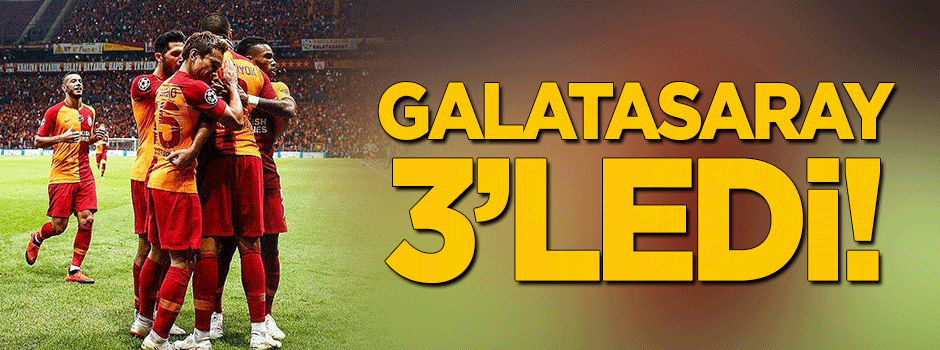 Galatasaray 3'ledi!
