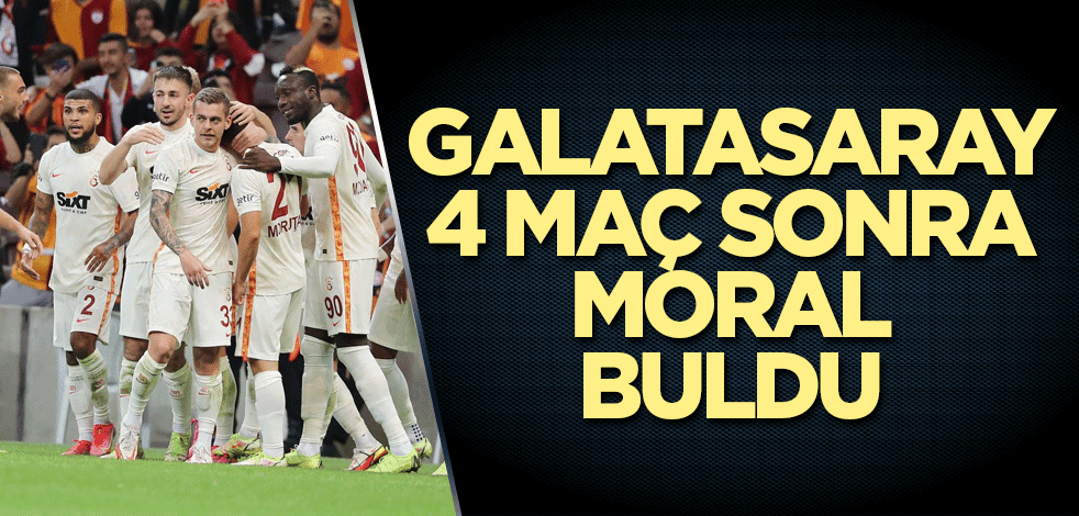 Galatasaray 4 maç sonra moral buldu