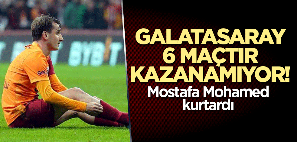 Galatasaray 6 maçtır kazanamıyor!