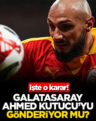 Galatasaray Ahmed Kutucu’yu gönderiyor mu? İşte o karar