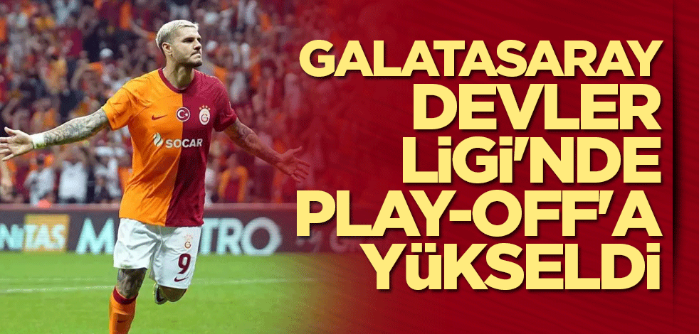 Galatasaray Devler Ligi'nde play-off'a yükseldi