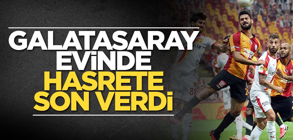 Galatasaray evinde hasrete son verdi