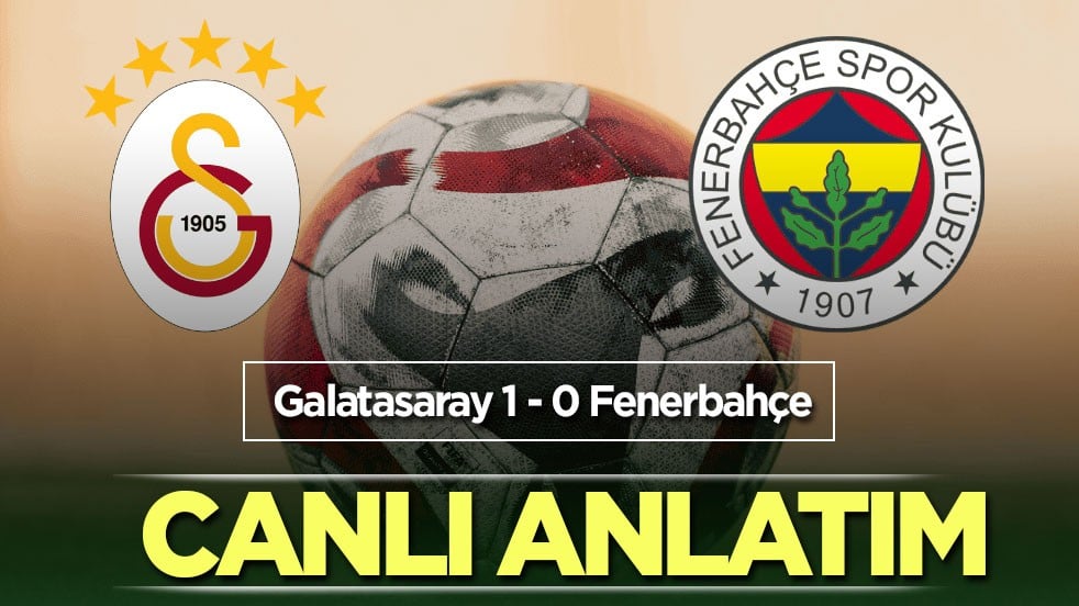 Galatasaray - Fenerbahçe | CANLI ANLATIM