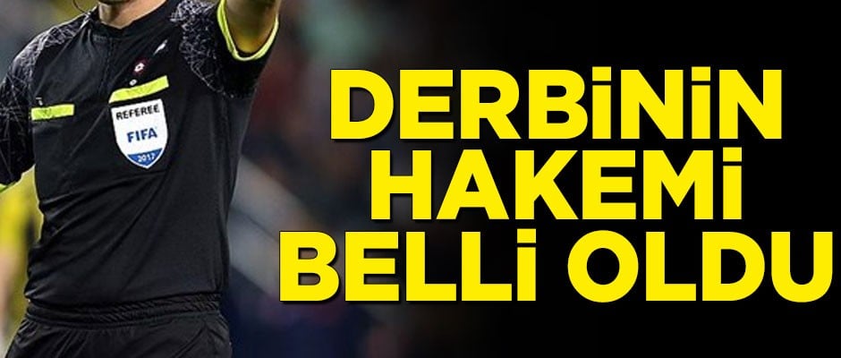 Galatasaray-Fenerbahçe derbisinin hakemi belli oldu