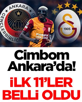 Galatasaray, Gençlerbirliği'ne konuk oluyor! İlk 11'ler belli oldu