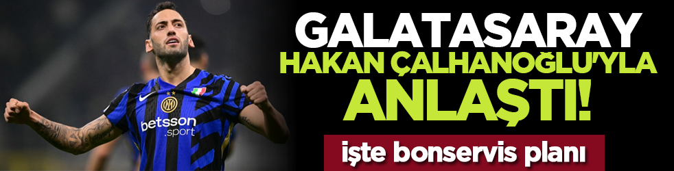 Galatasaray, Hakan Çalhanoğlu'yla anlaştı! işte bonservis planı