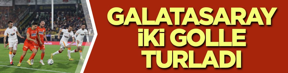Galatasaray iki golle turladı