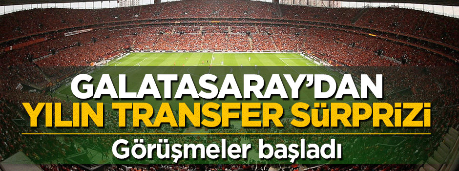 Galatasaray o isim için harekete geçti