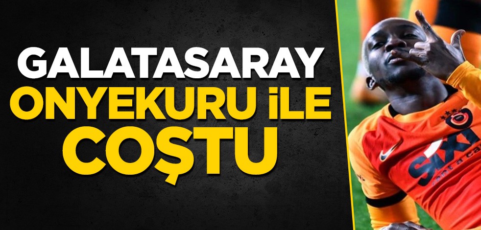Galatasaray, Onyekuru ile coştu