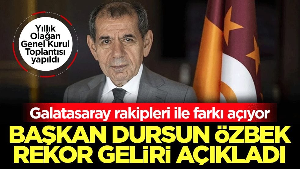 Galatasaray rakipleri ile farkı açıyor: Başkan Dursun Özbek rekor geliri açıkladı