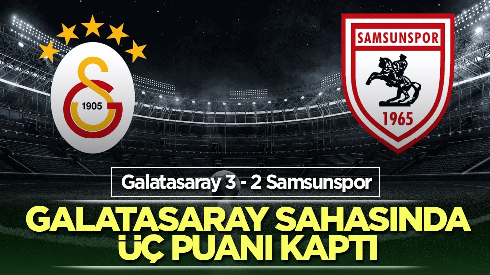 Galatasaray sahasında üç puanı kaptı