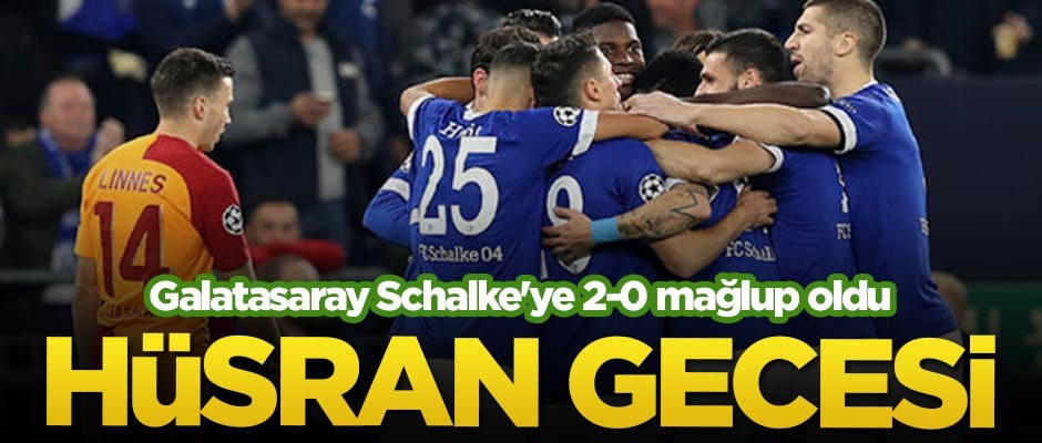 Galatasaray Schalke'ye 2-0 mağlup oldu
