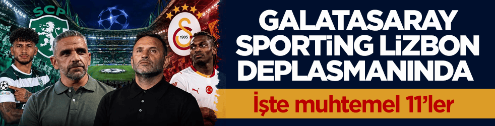 Galatasaray, Sporting Lizbon deplasmanında! İşte muhtemel 11’ler 