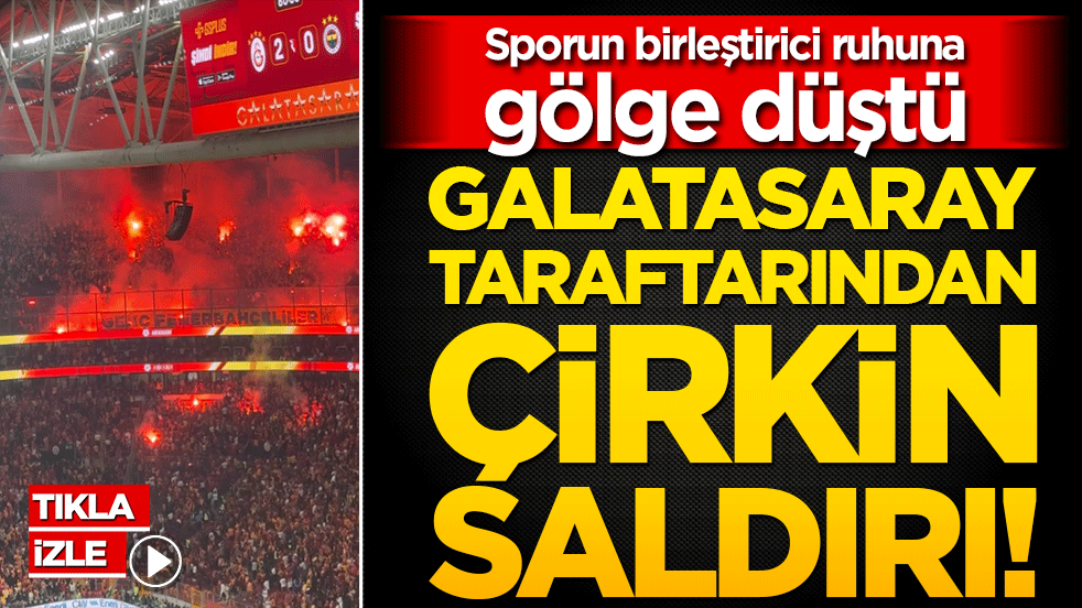 Galatasaray taraftarından çirkin saldırı! Sporun birleştirici ruhuna gölge düştü