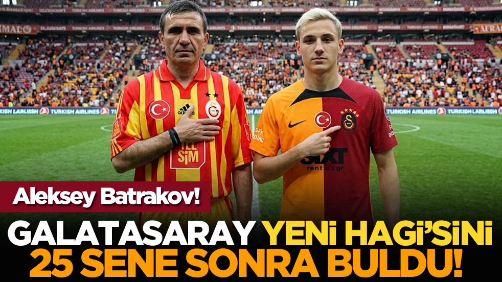 Galatasaray yeni Hagi’sini 25 sene sonra buldu! Aleksey Batrakov
