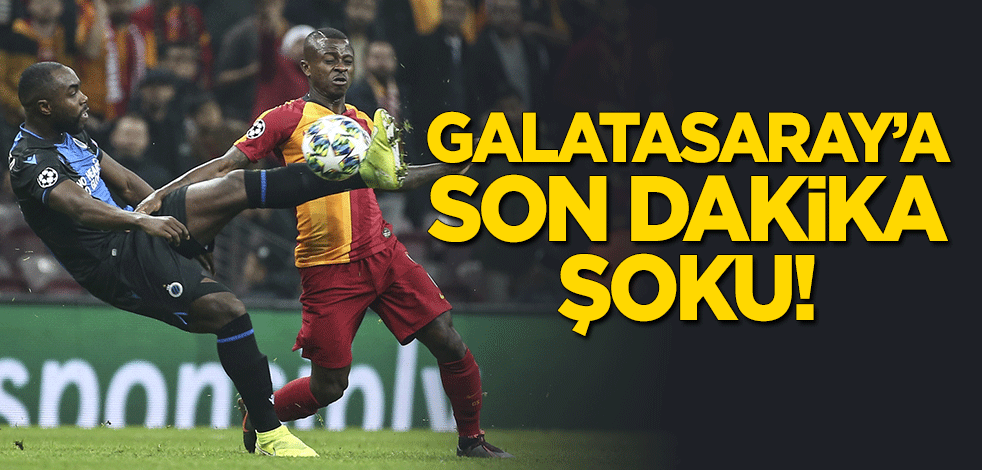 Galatasaray'a son dakika şoku!
