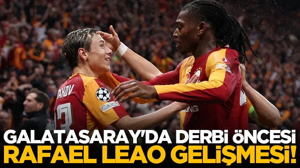 Galatasaray'da derbi öncesi Rafael Leao gelişmesi!