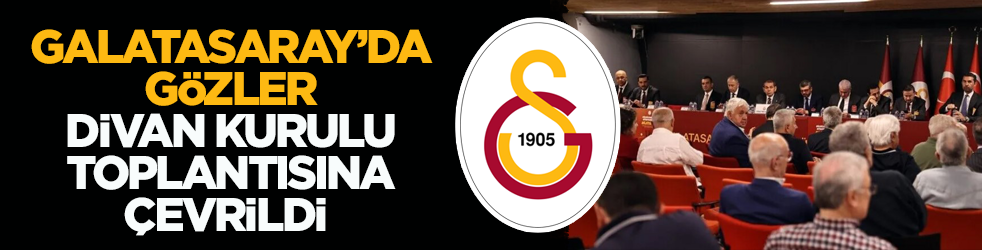 Galatasaray’da gözler divan kurulu toplantısına çevrildi