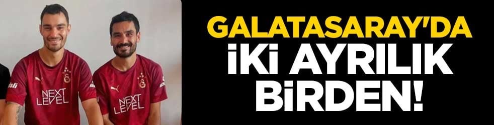 Galatasaray'da iki ayrılık birden!