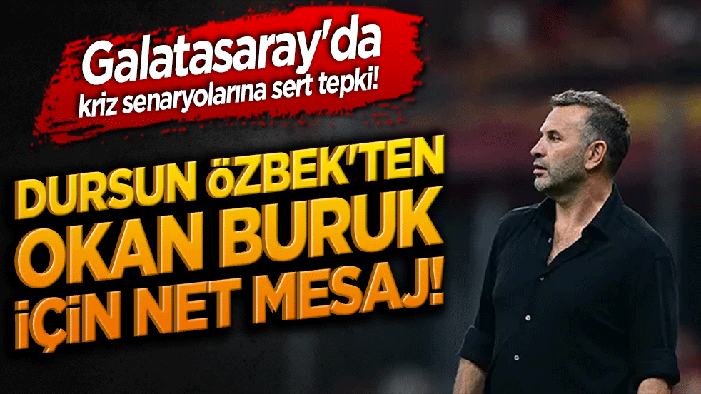 Galatasaray'da kriz senaryolarına sert tepki! Dursun Özbek'ten Okan Buruk için net mesaj!