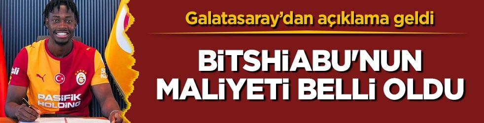 Galatasaray’dan açıklama geldi! Bitshiabu'nun maliyeti belli oldu
