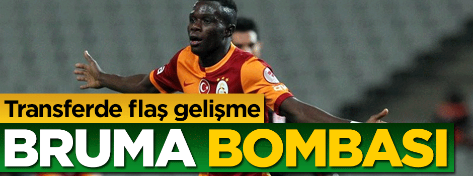 Galatasaray'dan Bruma bombası