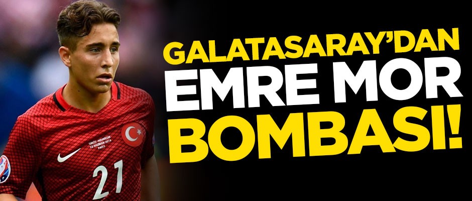 Galatasaray'dan Emre Mor bombası