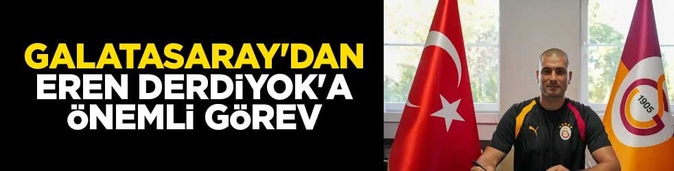 Galatasaray'dan Eren Derdiyok'a önemli görev